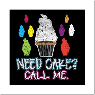 Need Cake Call Me Posters and Art